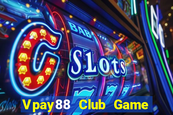 Vpay88 Club Game Bài Online Uy Tín