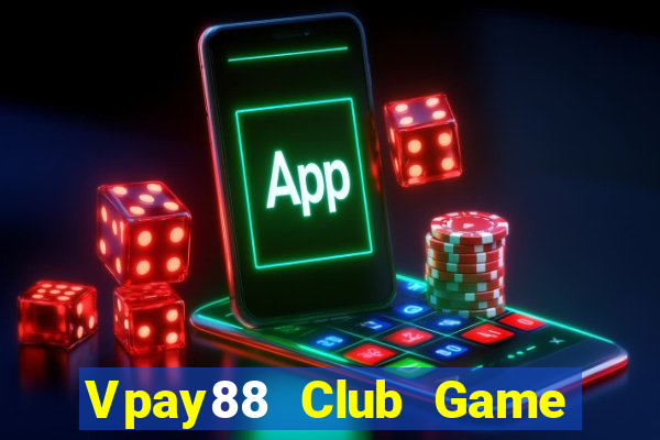 Vpay88 Club Game Bài Online Uy Tín