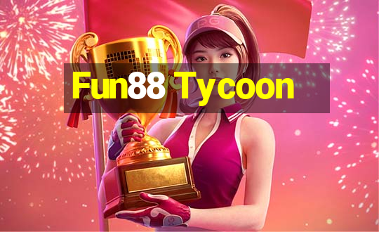 Fun88 Tycoon