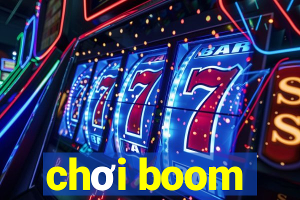 chơi boom