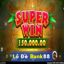 Lô Đề Bank88