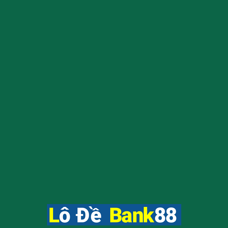 Lô Đề Bank88