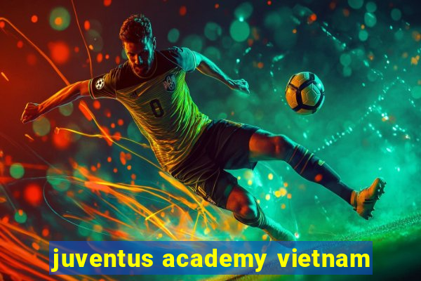 juventus academy vietnam