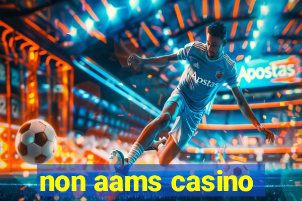 non aams casino