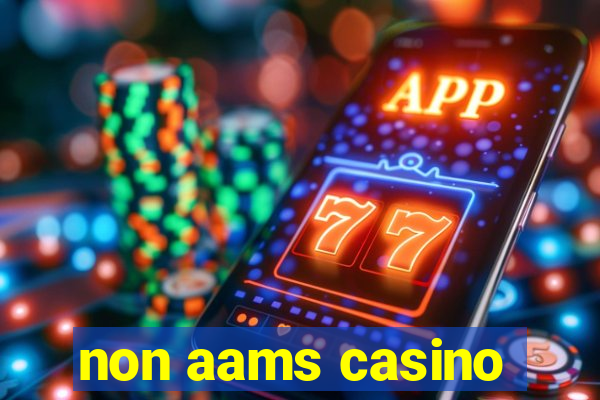 non aams casino