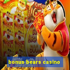 bonus bears casino