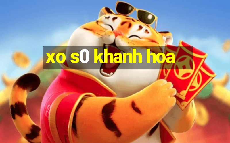 xo s0 khanh hoa