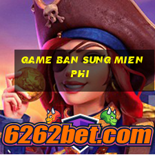 game ban sung mien phi