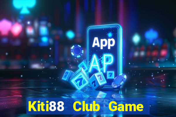 Kiti88 Club Game Bài E168