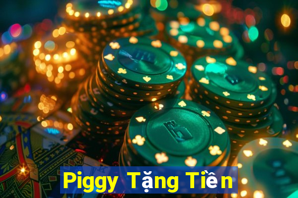 Piggy Tặng Tiền