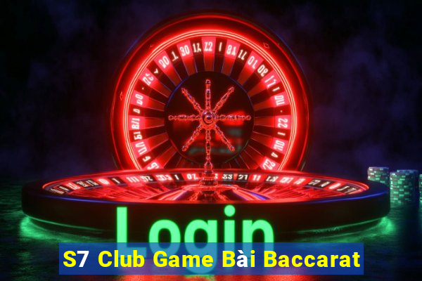 S7 Club Game Bài Baccarat