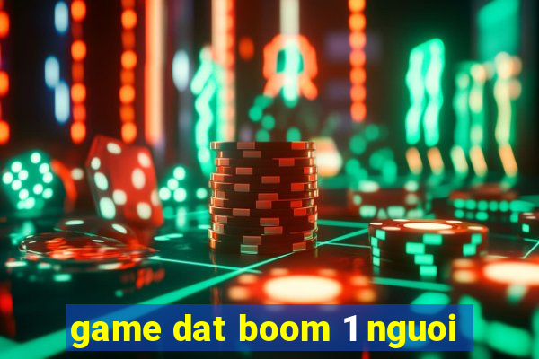 game dat boom 1 nguoi