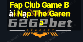 Fap Club Game Bài Nạp The Garena