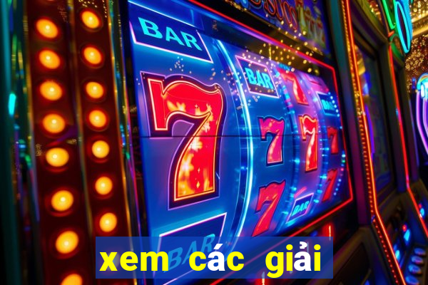 xem các giải đặc biệt