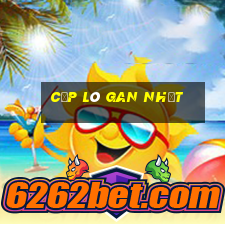 cặp lô gan nhất