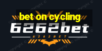 bet on cycling