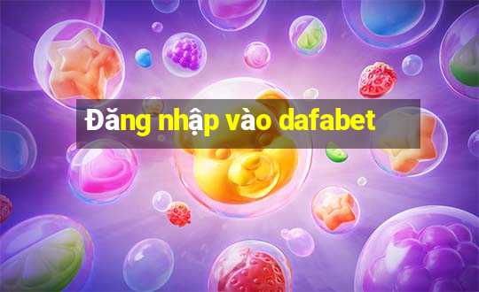 Đăng nhập vào dafabet