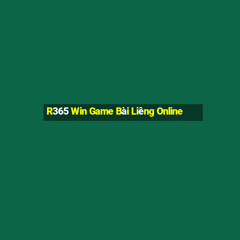 R365 Win Game Bài Liêng Online