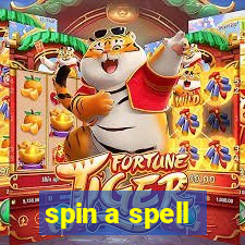 spin a spell