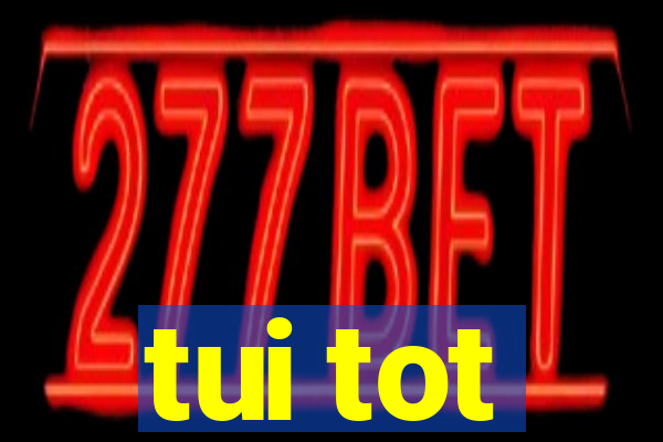 tui tot