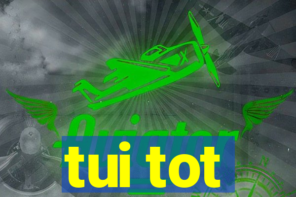 tui tot