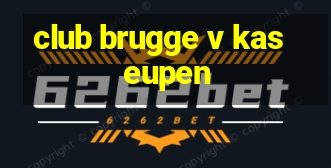 club brugge v kas eupen