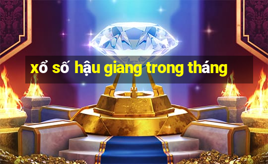 xổ số hậu giang trong tháng