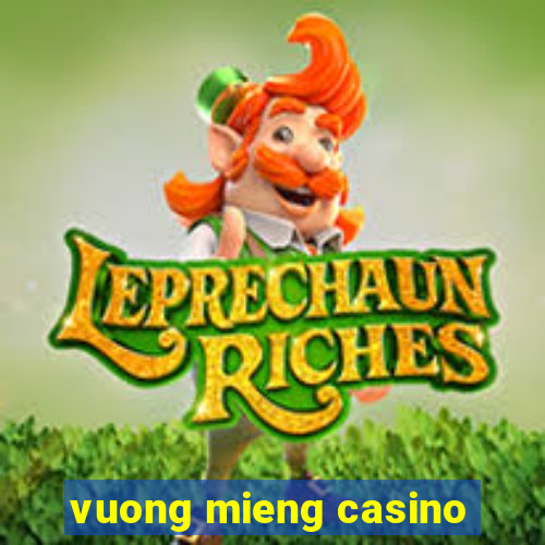 vuong mieng casino