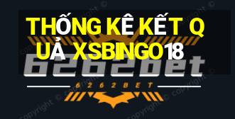 THỐNG KÊ KẾT QUẢ XSBINGO18