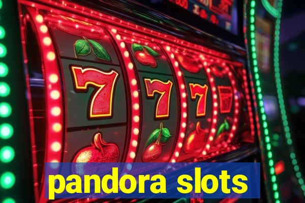 pandora slots