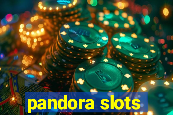 pandora slots