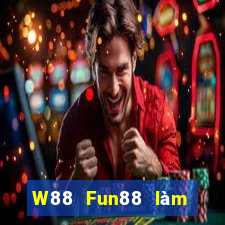 W88 Fun88 làm giàu lớn