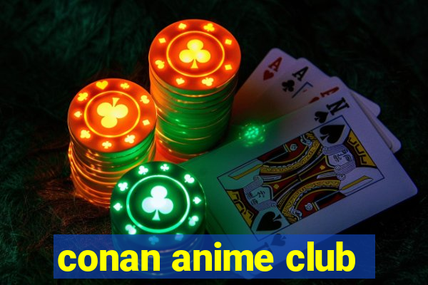 conan anime club