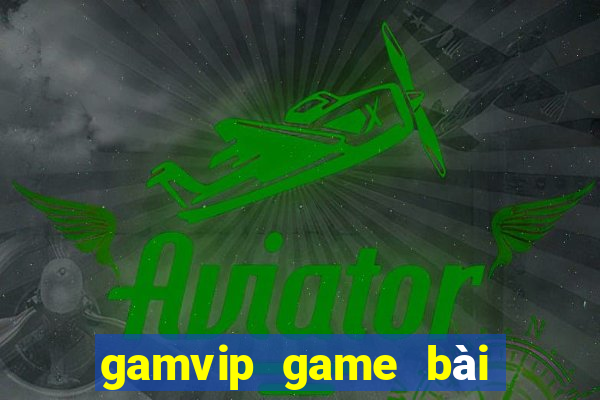 gamvip game bài đổi thưởng