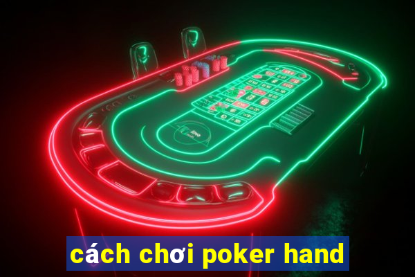 cách chơi poker hand