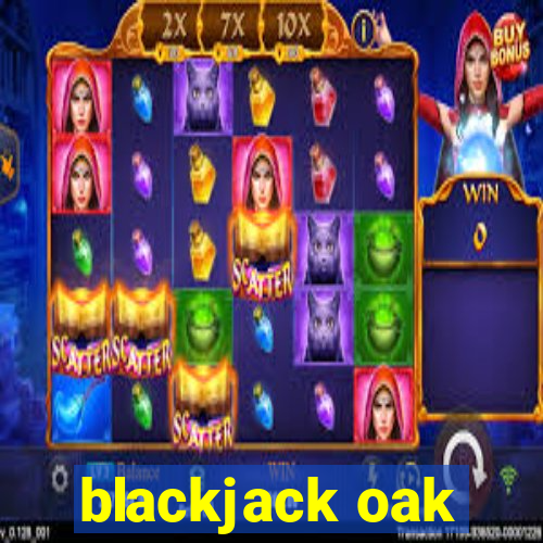 blackjack oak