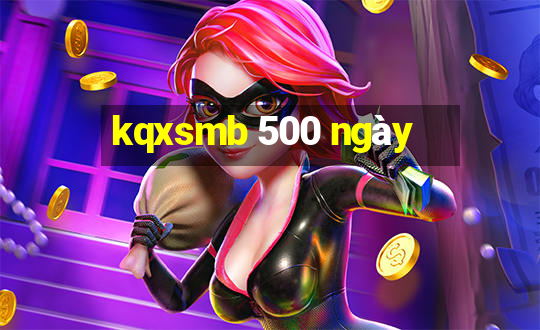 kqxsmb 500 ngay