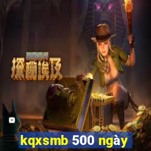 kqxsmb 500 ngay