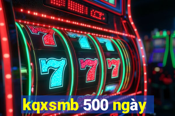 kqxsmb 500 ngay