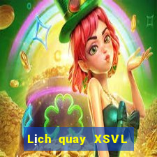 Lịch quay XSVL thứ tư