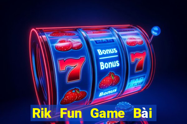 Rik Fun Game Bài Phỏm Đổi Thưởng