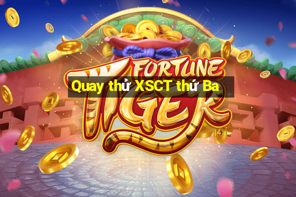 Quay thử XSCT thứ Ba