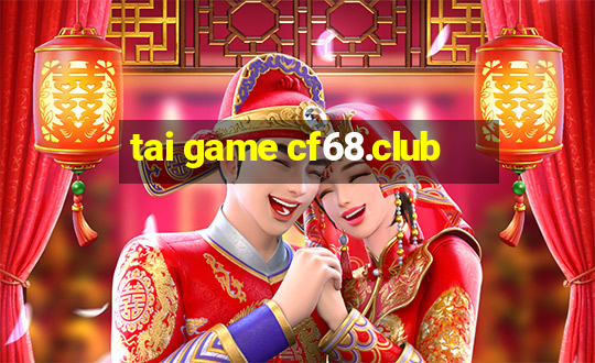 tai game cf68.club