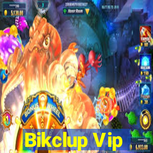 Bikclup Vip