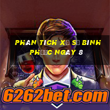 Phân tích Xổ Số Bình Phước ngày 8