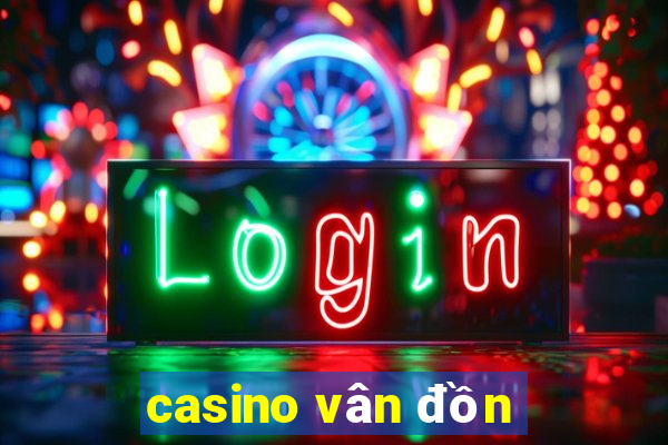 casino vân đồn