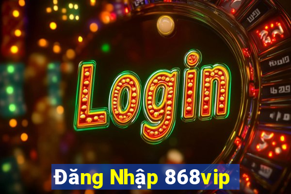 Đăng Nhập 868vip