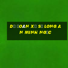 dự đoán xổ số long an minh ngọc