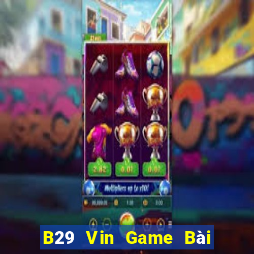 B29 Vin Game Bài Fa88 Apk