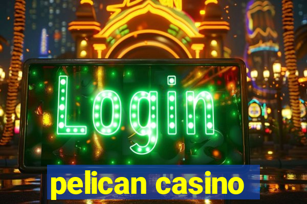 pelican casino